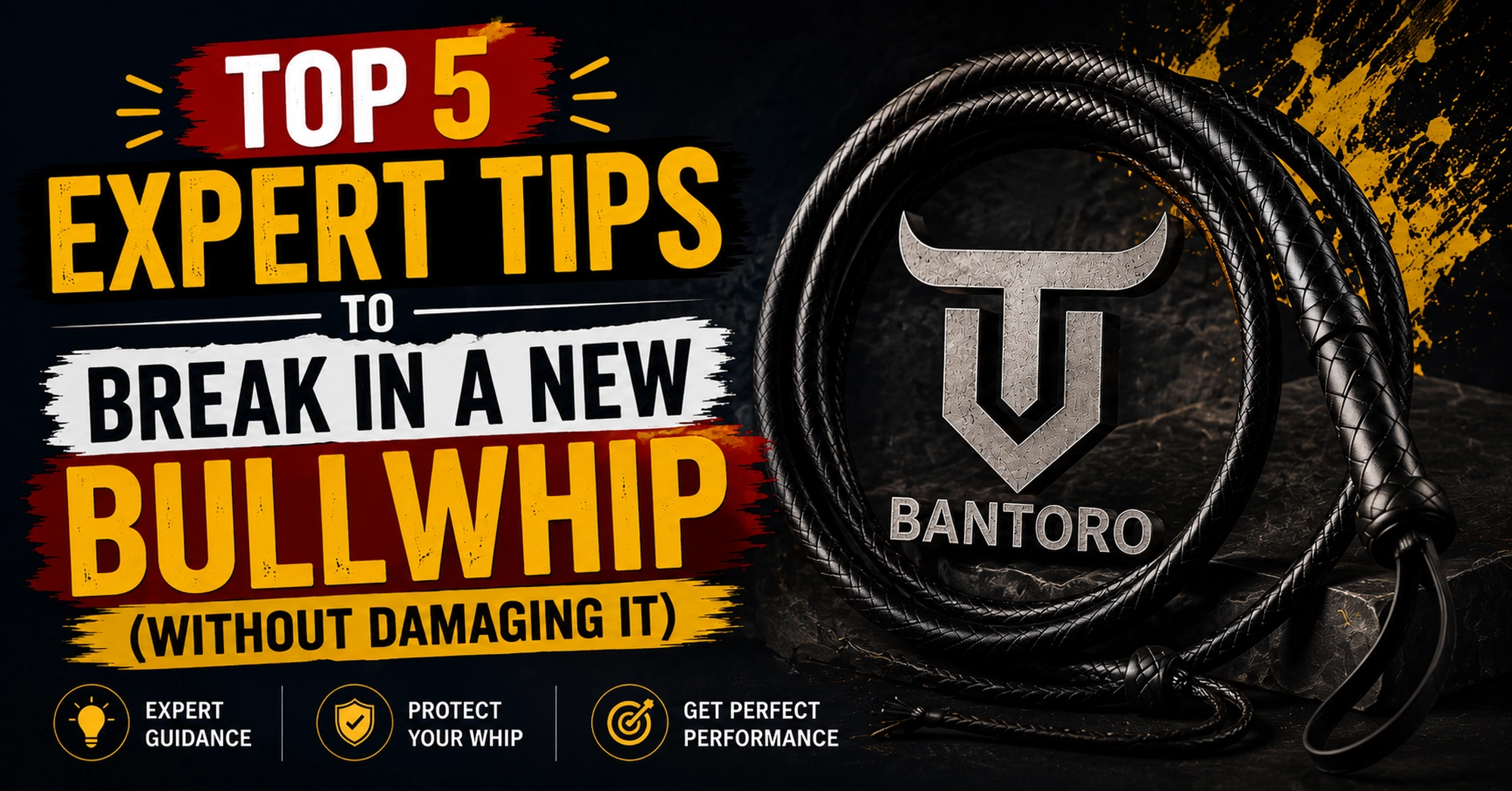 Top 5 expert tips to break in a new bullwhip without damaging it featuring a leather bullwhip and Bantoro logo